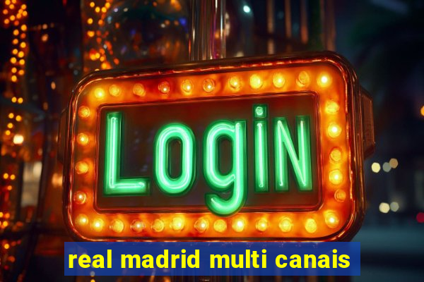 real madrid multi canais